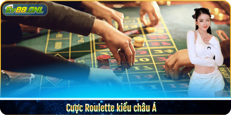 Cược Roulette kiểu châu Á